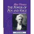 thumbnail image 1 of Alice Henry: The Power of Pen and Voice: The Life of an Australian-American Labor Reformer, (Paperback), 1 of 1