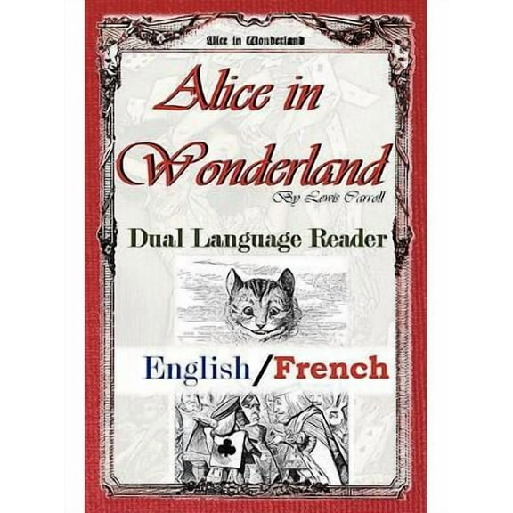 Alice In Wonderland: Dual Language Reader (English/French) (Paperback) by Lewis Carroll, Henri Bue, Jason Bradley