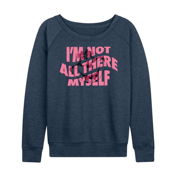 Alice In Wonderland - I'm Not All There Myself - Women's Lightweight French Terry Long Sleeve Shirt