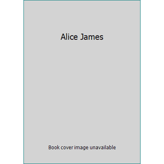 Pre-Owned Alice James (Hardcover) 0002721872 9780002721875
