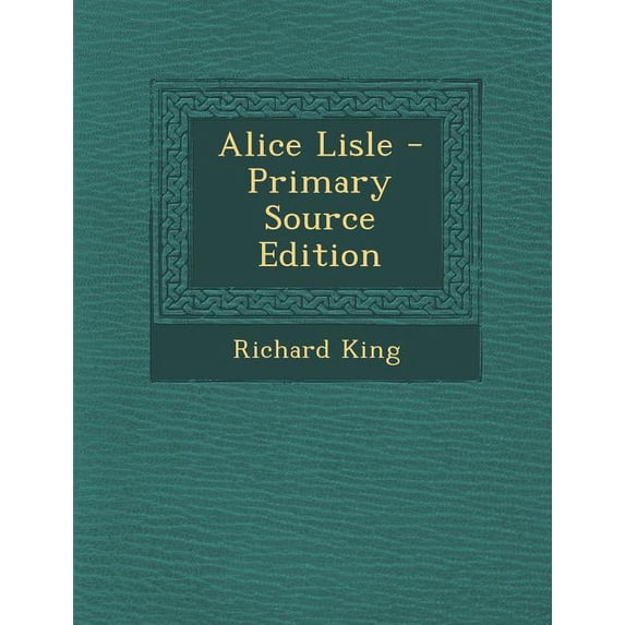 Alice Lisle - Primary Source Edition (Paperback)