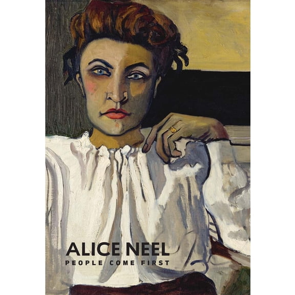 Alice Neel : People Come First (Hardcover)