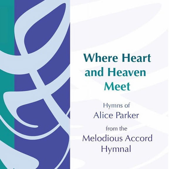Alice Parker - Where Heart & Heaven Meet - Music & Performance - CD
