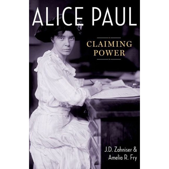 Alice Paul : Claiming Power