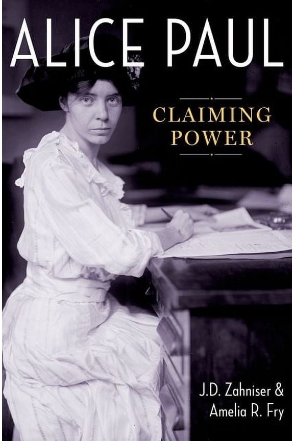 Alice Paul : Claiming Power