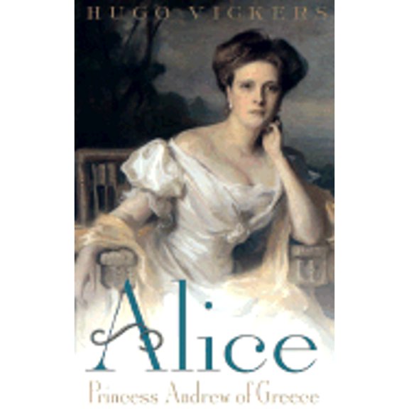 Alice : Princess Andrew of Greece