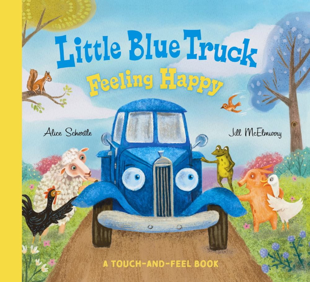 Alice Schertle: Little Blue Truck Feeling Happy: a Touch-And-Feel Book (Board Book)