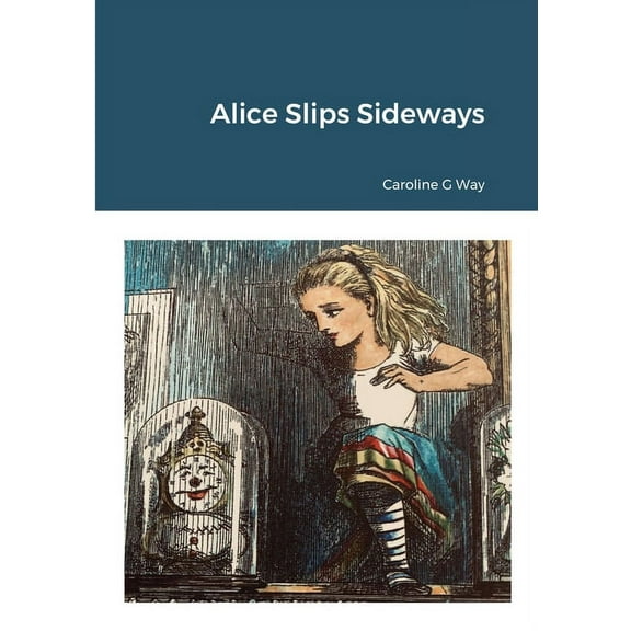 Alice Slips Sideways, (Paperback)