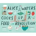thumbnail image 1 of Pre-Owned Alice Waters Cooks Up a Food Revolution (Hardcover) 153446140X 9781534461406, 1 of 1