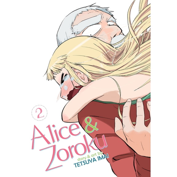 Alice & Zoroku: Alice & Zoroku Vol. 2 (Series #2) (Paperback)