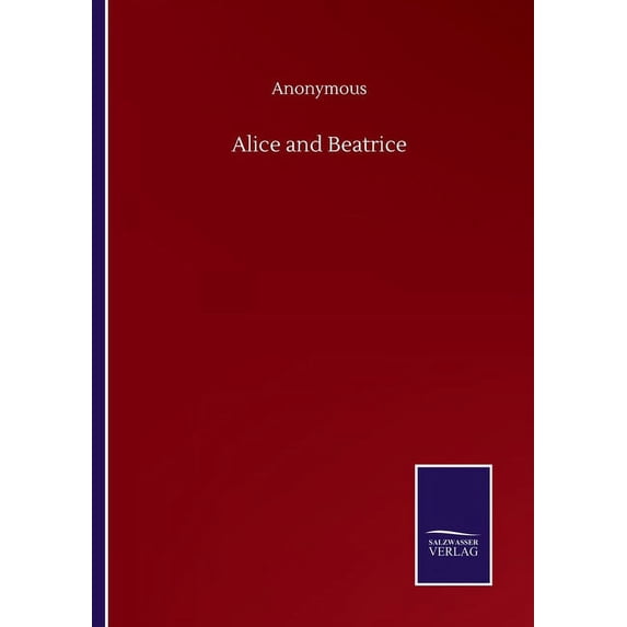 Alice and Beatrice, (Paperback)