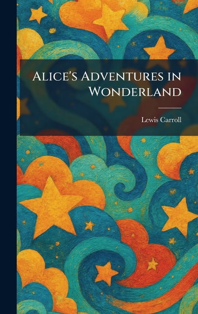 Alice's Adventures in Wonderland, (Hardcover)