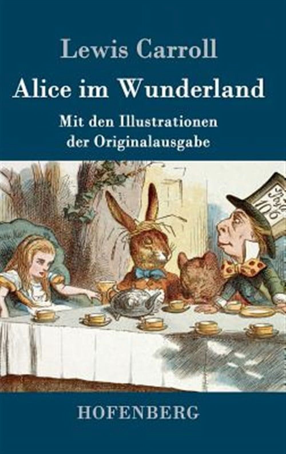 Alice Im Wunderland Mit Den Illustrationen Der Originalausgabe Von alice-im-wunderland-mit-den-illustrationen-der-originalausgabe-von