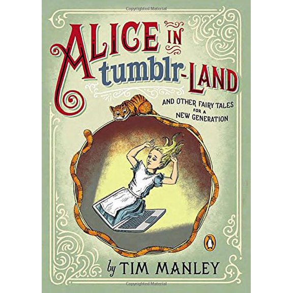 Pre-Owned Alice in Tumblr-land: And Other Fairy Tales for a New Generation (Hardcover) 014312479X 9780143124795