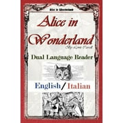 Alice in Wonderland: Dual Language Reader (English/Italian) (Paperback) by Lewis Carroll, Teodorico Pietrocòla-Rossetti, Jason Bradley