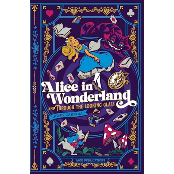 Alice in Wonderland & Through the Looking-Glass (Deluxe Hardcover, Debossed 3-Color Foil, Complete Tenniel Illustrations)