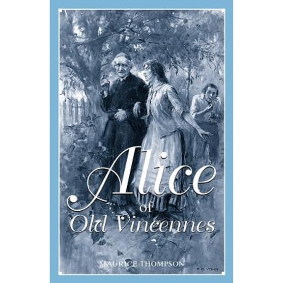 Pre-Owned Alice of Old Vincennes (Paperback) 091599299X 9780915992997