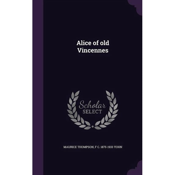 Alice of old Vincennes (Hardcover)