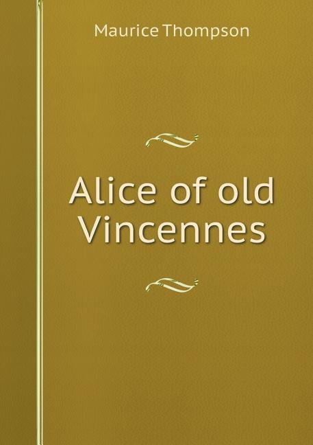 Alice of old Vincennes (Paperback)