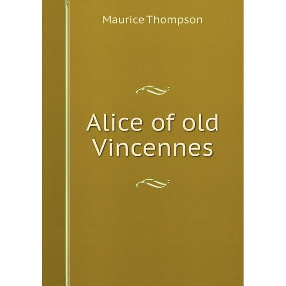 Alice of old Vincennes (Paperback)