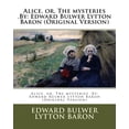 thumbnail image 1 of Alice, or, The mysteries .By: Edward Bulwer Lytton Baron Original Version Paperback 1539152316 9781539152316 Edward Bulwer Lytton Baron, 1 of 1