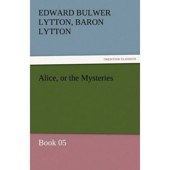 Alice, or the Mysteries - Book 05 (Paperback)