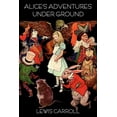 thumbnail image 1 of Alice's Adventures Under Ground, (Paperback), 1 of 1