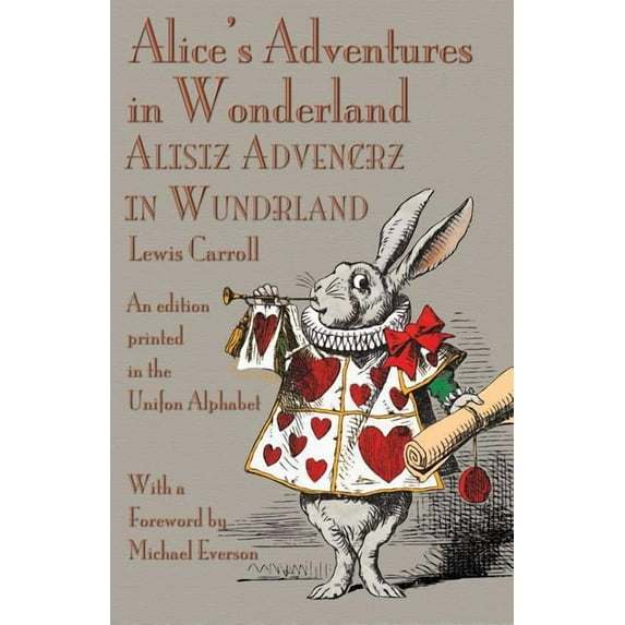 Alice's Adventures in Wonderland: An Edition Printed in the Unifon Alphabet, (Paperback)