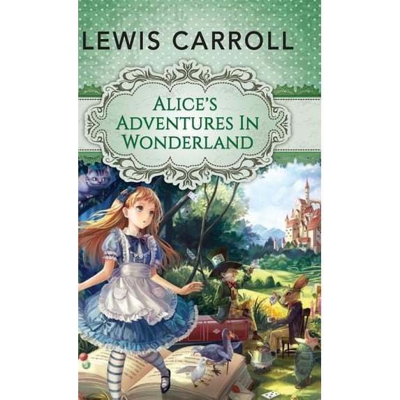 Alice's Adventures in Wonderland, (Hardcover)