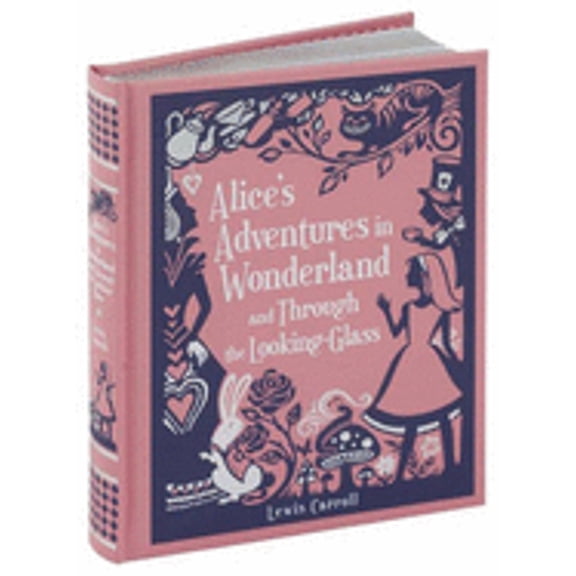Pre-Owned Alice's Adventures in Wonderland and Through the Looking-Glass (Barnes & Noble Leatherbound Children's Classics) (Hardcover)