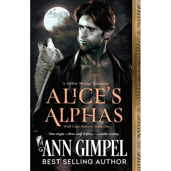 Wolf Clan Shifters Alice's Alphas: Shifter Menage Romance, Book 1, (Paperback)