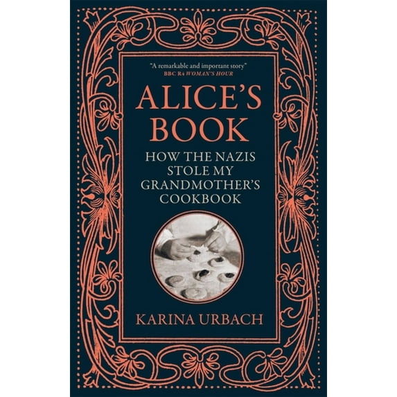 Alice's Book : How the Nazis Stole My Grandmother's Cookbook (Paperback)