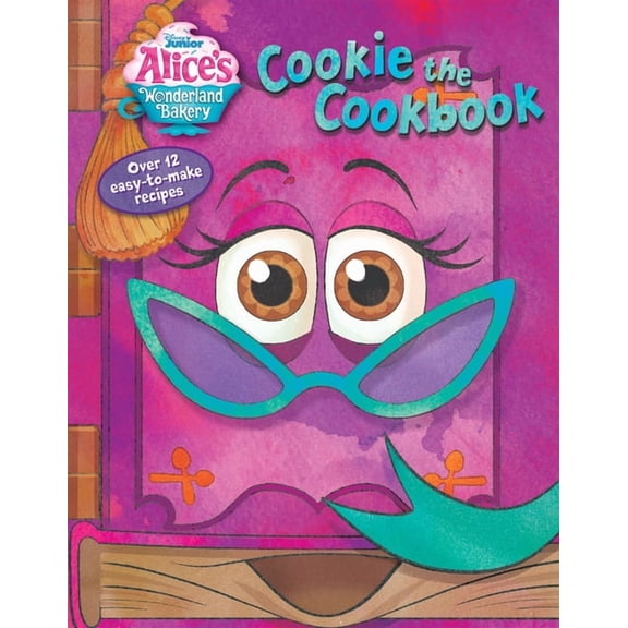 Alice's Wonderland Bakery: Cookie the Cookbook (Unknown) 1368073999 9781368073998