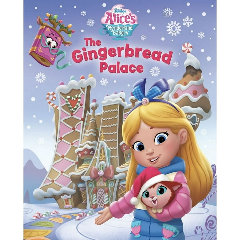 Alice's Wonderland Bakery: The Gingerbread Palace (Hardcover