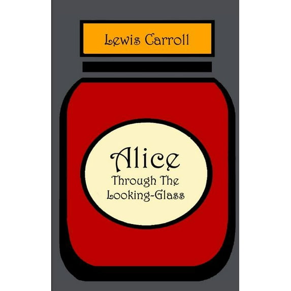 Alice through the Looking Glass (Paperback)