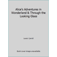 thumbnail image 1 of Pre-Owned Alice's Adventures in Wonderland & Through the Looking Glass (Unknown) 0553210521 9780553210521, 1 of 1