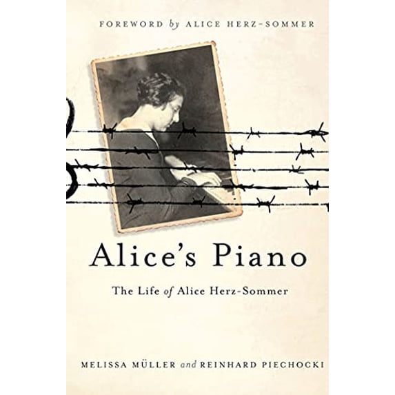 Pre-Owned Alice's Piano: The Life of Alice Herz-Sommer (Hardcover) 1250007410 9781250007414