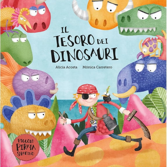 Alicia Acosta Il tesoro dei dinosauri. Il piccolo pirata Serafino. Ediz. illustrata (Paperback)