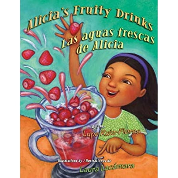 Pre-Owned Alicia's Fruity Drinks / Las Aguas Frescas de Alicia Paperback