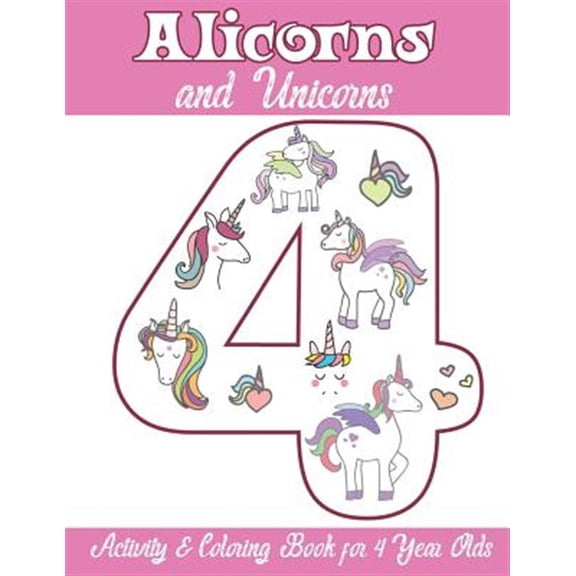 Alicorns and Unicorns Activity & Coloring Book for 4 Year Olds: Coloring Pages, Mazes, Puzzles, Dot (Paperback) by Alicorn Unicorn Books