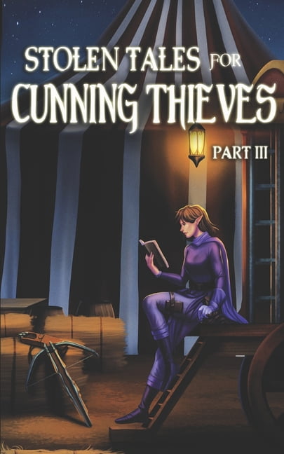 Stolen Tales for Cunning Thieves: Part III, (Paperback)