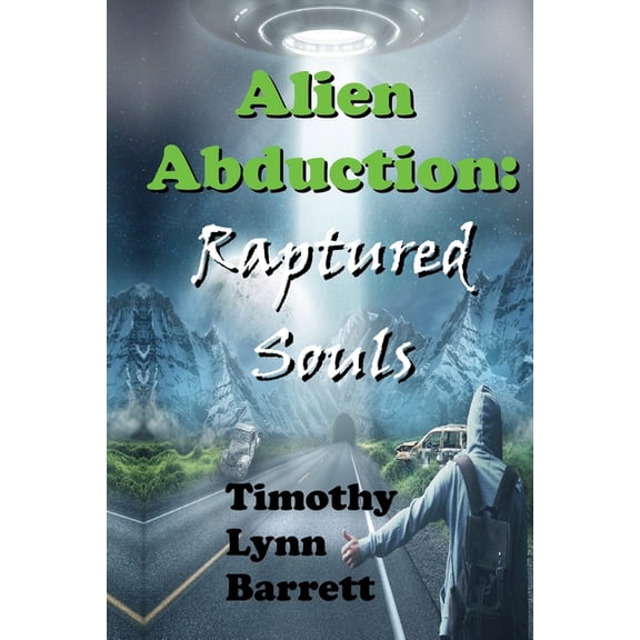 Alien Abduction: Raptured Souls, (Paperback)