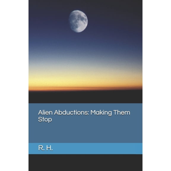 Alien Abductions: Making Them Stop (Paperback)
