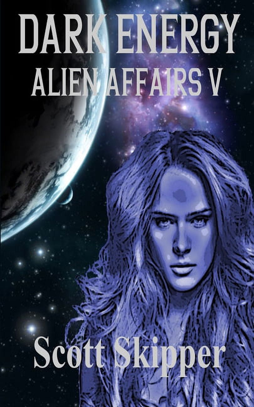 Alien Affairs: Dark Energy: Alien Affairs V (Paperback)