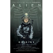Alien Alien Covenant Origins - The Official Prequel to the Blockbuster Film, Paperback