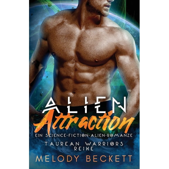 Alien Attraction Ein Science-Fiction-Alien-Romanze, (Paperback)