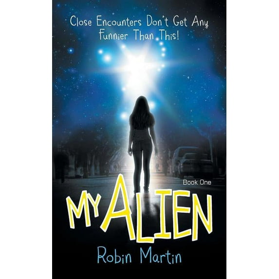 Alien Chronicles My Alien, Book 1, (Paperback)