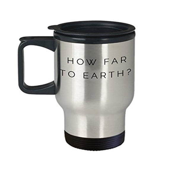 Alien Coffee Travel Mug- How Far To Earth - Extra Terrestrial Gift - 14oz Stainless Steel Cup