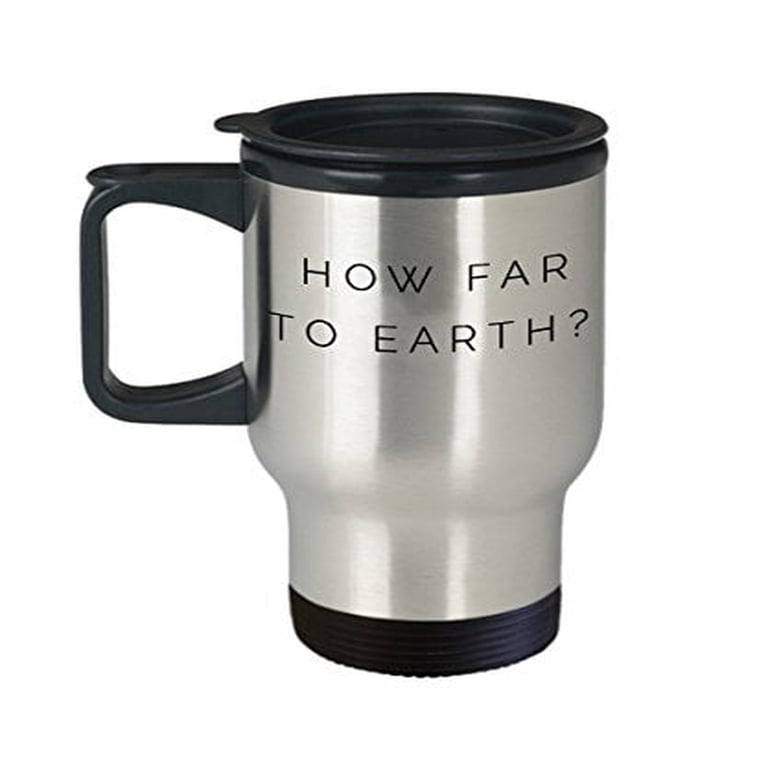Alien Coffee Travel Mug- How Far To Earth - Extra Terrestrial Gift - 14oz Stainless Steel Cup, Size: 14 oz, White