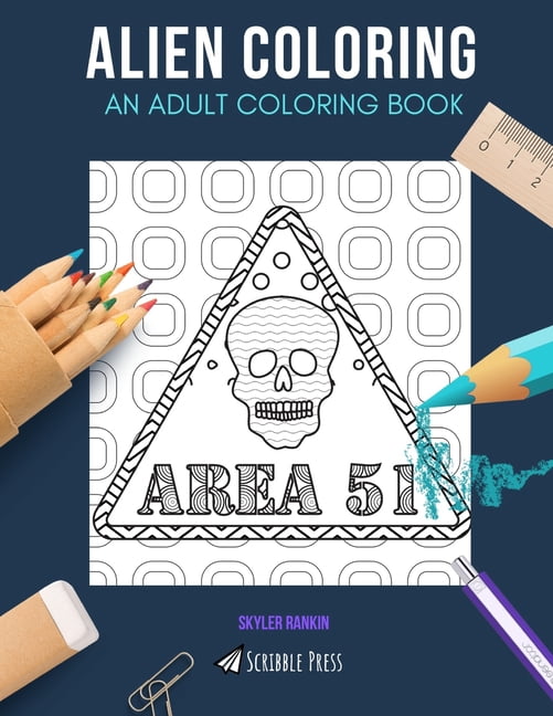Alien Coloring: AN ADULT COLORING BOOK: Area 51, Outer Space & Astronomy - 3 Coloring Books In 1 (Paperback)